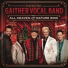 GAITHER VOCAL BAND ALL HEAVEN AND NATURE SING GAITHER VOCAL BAND ALL HEAVEN AND NATURE SING