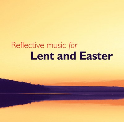 REFLECTIVE MUSIC FOR LENT & EASTER CD