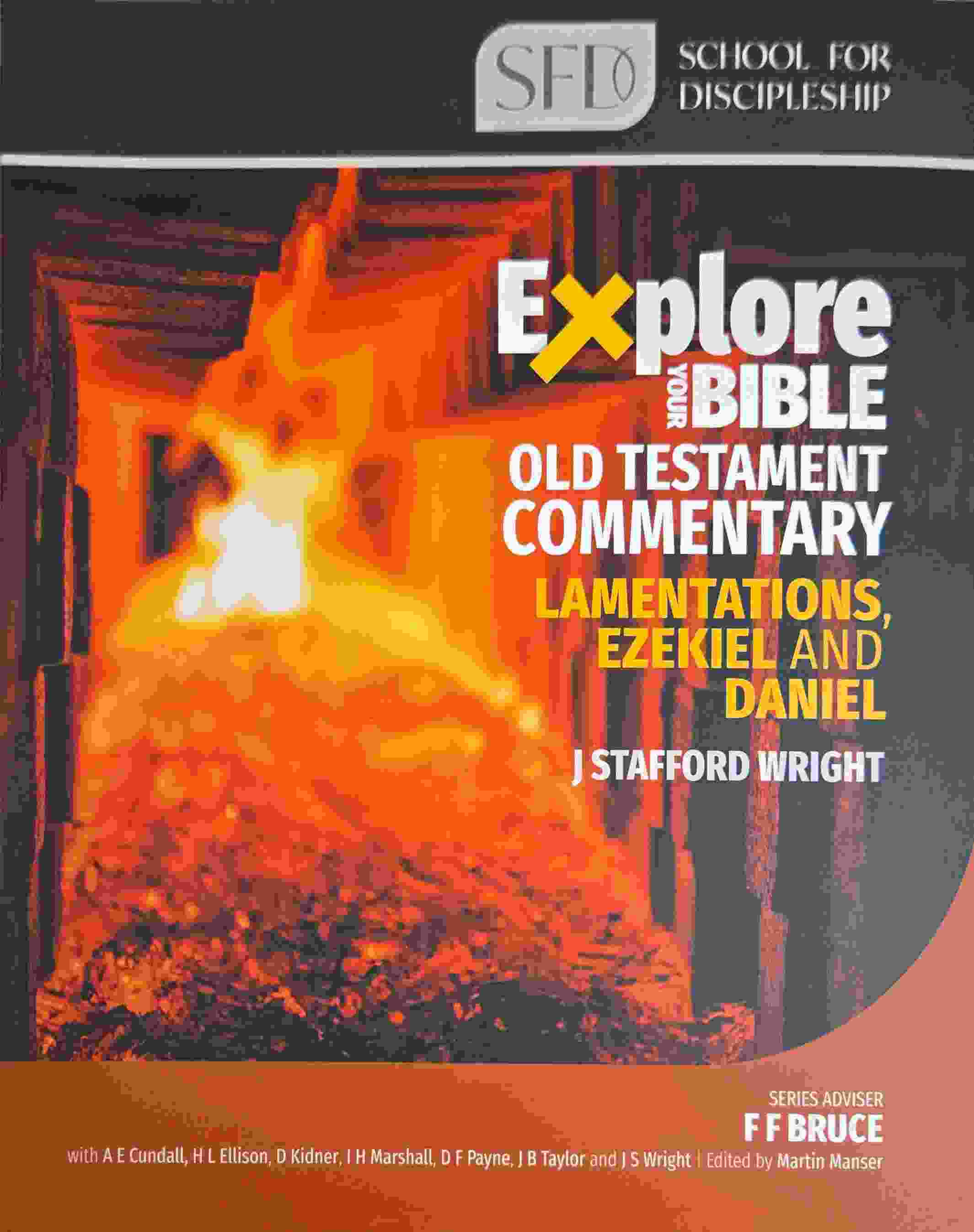 EXPLORE YOUR BIBLE: LAMENTATIONS EZEKIEL DANIEL