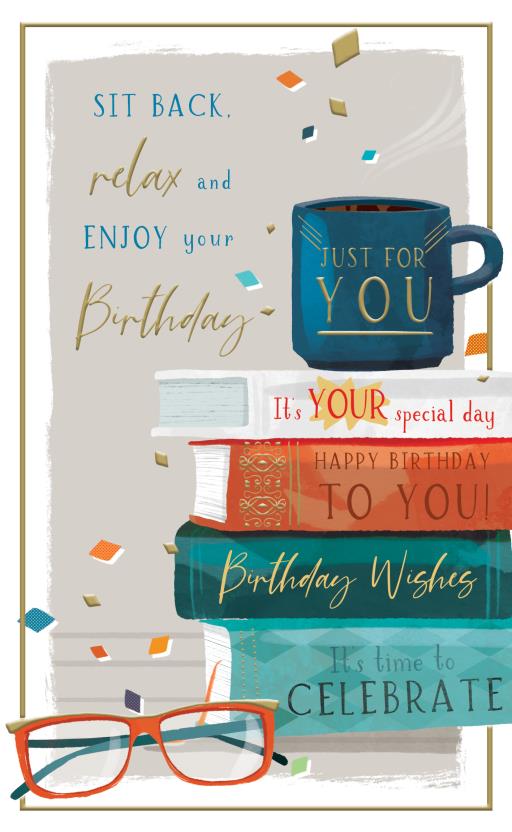 SIT BACK RELAX AND ENJOY YOUR BIRTHDAY SIT BACK RELAX AND ENJOY YOUR BIRTHDAY