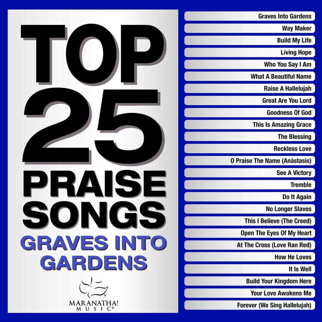 TOP 25 PRAISE SONGS GRAVES INTO GARDENS 2CD TOP 25 PRAISE SONGS GRAVES INTO GARDENS 2CD