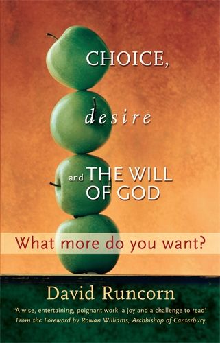 CHOICE DESIRE AND THE WILL OF GOD