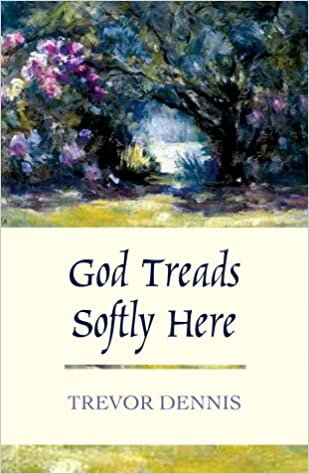 GOD TREADS SOFTLY HERE