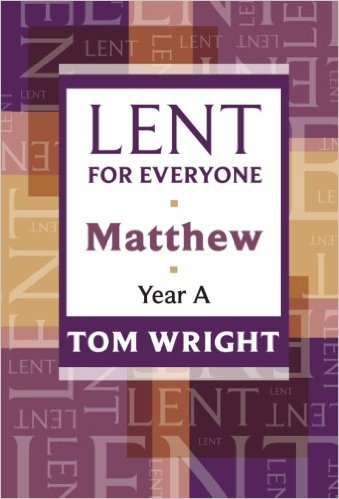 LENT FOR EVERYONE MATTHEW YEAR A