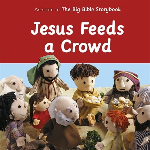 JESUS FEEDS A CROWD BOARD BOOK JESUS FEEDS A CROWD BOARD BOOK