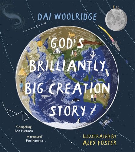 GOD'S BRILLIANTLY BIG CREATION STORY GOD'S BRILLIANTLY BIG CREATION STORY