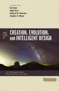 FOUR VIEWS ON CREATION EVOLUTION AND INTELLIGENT DESIGN FOUR VIEWS ON CREATION EVOLUTION AND INTELLIGENT DESIGN