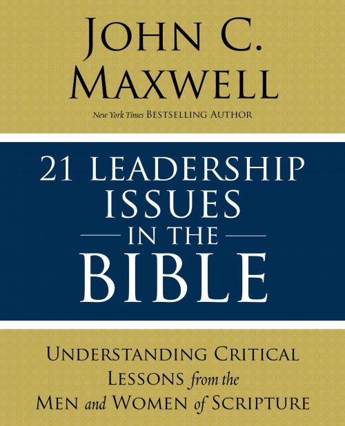 21 LEADERSHIP ISSUES IN THE BIBLE 21 LEADERSHIP ISSUES IN THE BIBLE