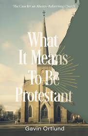 WHAT IT MEANS TO BE A PROTESTANT 