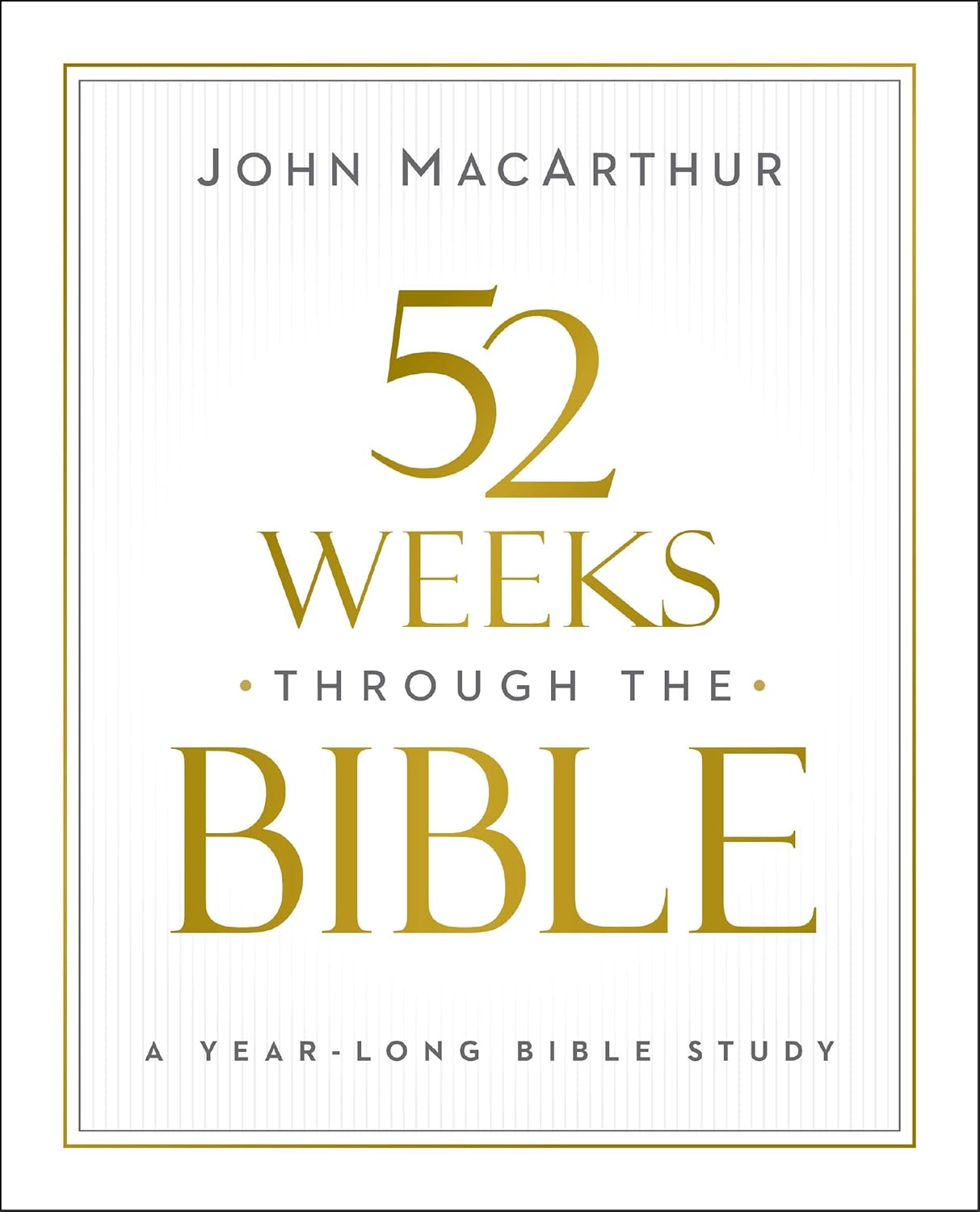 52 Weeks Through the Bible 52 Weeks Through the Bible