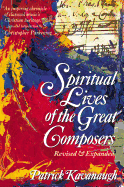 SPIRITUAL LIVES OF THE GREAT COMPOSERS SPIRITUAL LIVES OF THE GREAT COMPOSERS