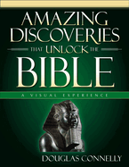 AMAZING DISCOVERIES THAT UNLOCK THE BIBLE