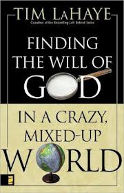 FINDING THE WILL OF GOD IN A CRAZY MIXED UP WORLD FINDING THE WILL OF GOD IN A CRAZY MIXED UP WORLD
