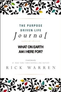 THE PURPOSE DRIVEN LIFE JOURNAL THE PURPOSE DRIVEN LIFE JOURNAL