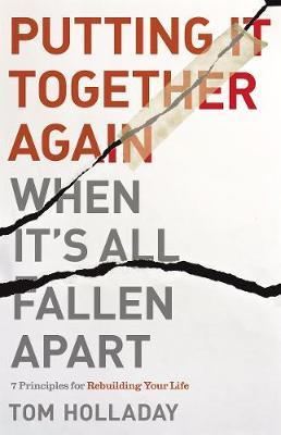 PUTTING IT TOGETHER AGAIN WHEN IT'S ALL FALLEN APART 