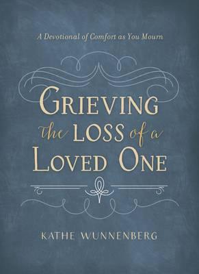 GRIEVING THE LOSS OF A LOVED ONE