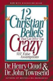 12 CHRISTIAN BELIEFS THAT CAN DRIVE YOU CRAZY