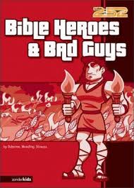 2:52 BIBLE HEROES AND BAD GUYS 2:52 BIBLE HEROES AND BAD GUYS