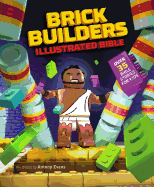BRICK BUILDER'S ILLUSTRATED BIBLE BRICK BUILDER'S ILLUSTRATED BIBLE