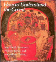 HOW TO UNDERSTAND THE CREED