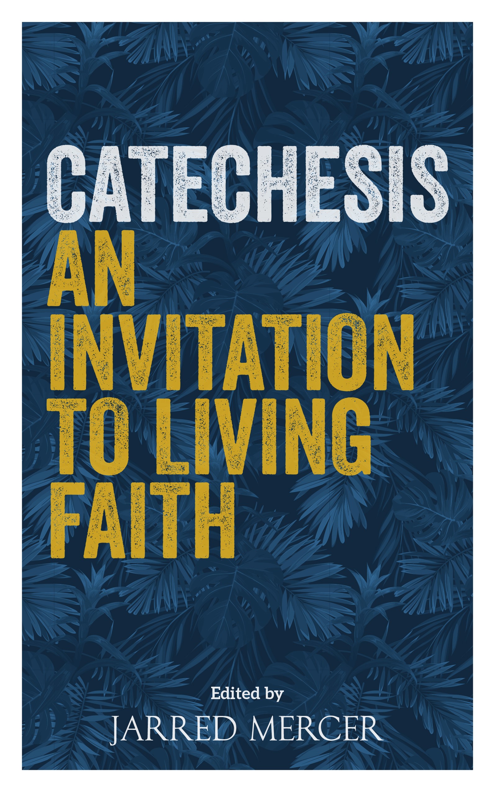 CATECHESIS AN INVITATION TO LIVING FAITH
