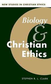BIOLOGY AND CHRISTIAN ETHICS