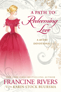A PATH TO REDEEMING LOVE A PATH TO REDEEMING LOVE