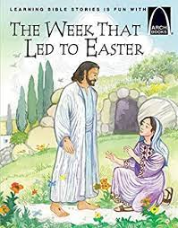THE WEEK THAT LED TO EASTER