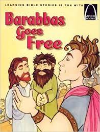 BARABBAS GOES FREE