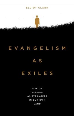 EVANGELISM AS EXILES EVANGELISM AS EXILES
