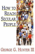 HOW TO REACH SECULAR PEOPLE