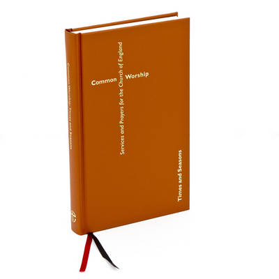 COMMON WORSHIP TIMES AND SEASONS COMMON WORSHIP TIMES AND SEASONS