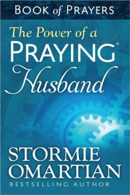 POWER OF A PRAYING HUSBAND BOOK OF PRAYERS POWER OF A PRAYING HUSBAND BOOK OF PRAYERS