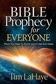BIBLE PROPHECY FOR EVERYONE BIBLE PROPHECY FOR EVERYONE