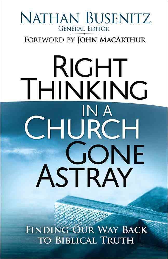 RIGHT THINKING IN A CHURCH GONE ASTRAY 