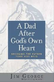 A DAD AFTER GODS OWN HEART