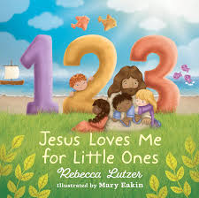 123 JESUS LOVES ME FOR LITTLE ONES 123 JESUS LOVES ME FOR LITTLE ONES