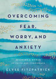OVERCOMING FEAR WORRY AND ANXIETY OVERCOMING FEAR WORRY AND ANXIETY