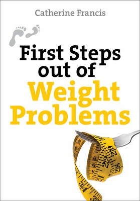 FIRST STEPS OUT OF WEIGHT PROBLEMS FIRST STEPS OUT OF WEIGHT PROBLEMS