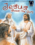 JESUS SHOWS HIS GLORY