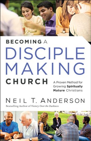 BECOMING A DISCIPLE MAKING CHURCH