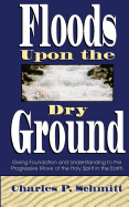FLOODS UPON THE DRY GROUND