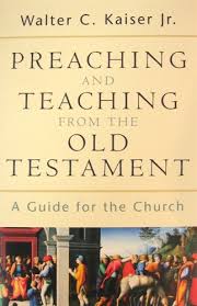 PREACHING AND TEACHING FROM THE OLD TESTAMENT