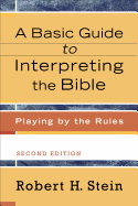 BASIC GUIDE TO INTERPRETING THE BIBLE BASIC GUIDE TO INTERPRETING THE BIBLE