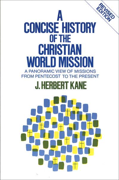 A CONCISE HISTORY OF THE CHRISTIAN WORLD MISSION