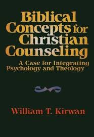 BIBLICAL CONCEPTS FOR CHRISTIAN COUNSELLING