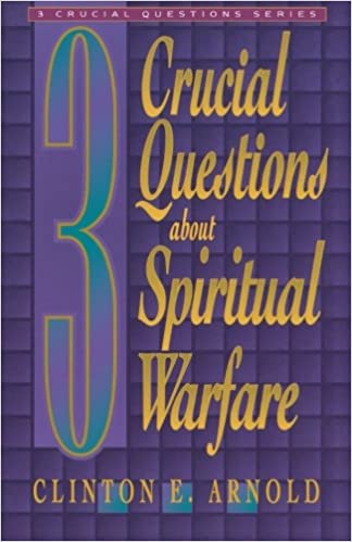 3 CRUCIAL QUESTIONS ABOUT SPIRITUAL WARFARE