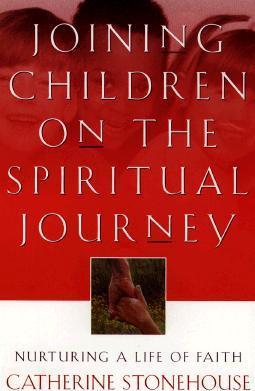 JOINING CHILDREN ON THE SPIRITUAL JOURNEY