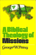 A BIBLICAL THEOLOGY OF MISSIONS