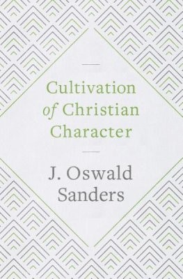 CULTIVATION OF CHRISTIAN CHARACTER